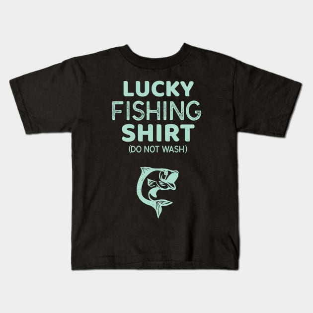 Lucky Fishing Shirt Do Not Wash Funny Fisherman Kids T-Shirt by GDLife